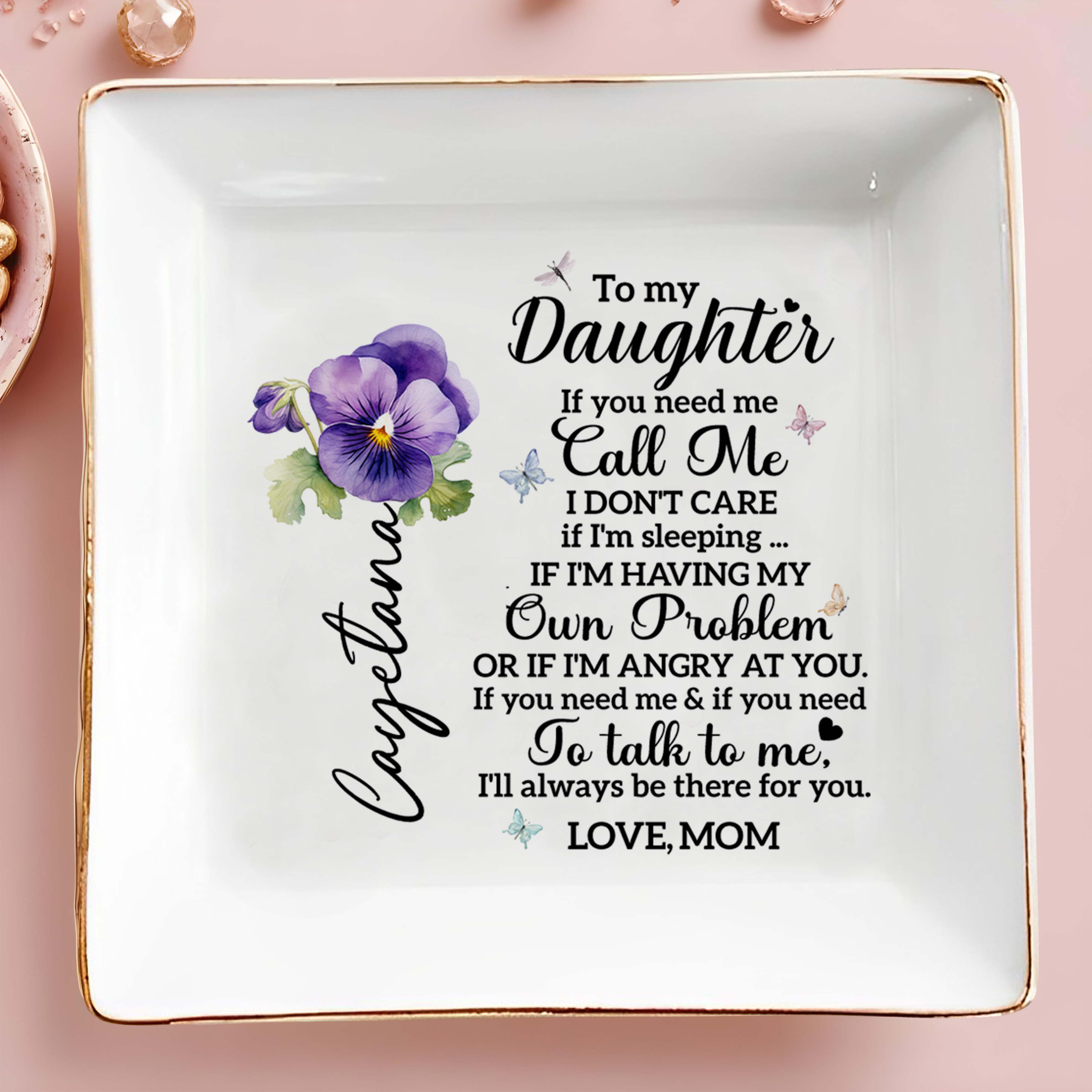 To My Daughter Call Me Love Mom Pansy Flower Ceramic Dish - Personalized Custom Jewelry Dish, Square Ceramic Dish - DAU118_SCRD