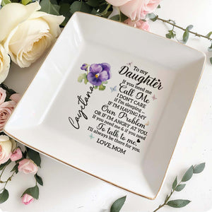 To My Daughter Call Me Love Mom Pansy Flower Ceramic Dish - Personalized Custom Jewelry Dish, Square Ceramic Dish - DAU118_SCRD