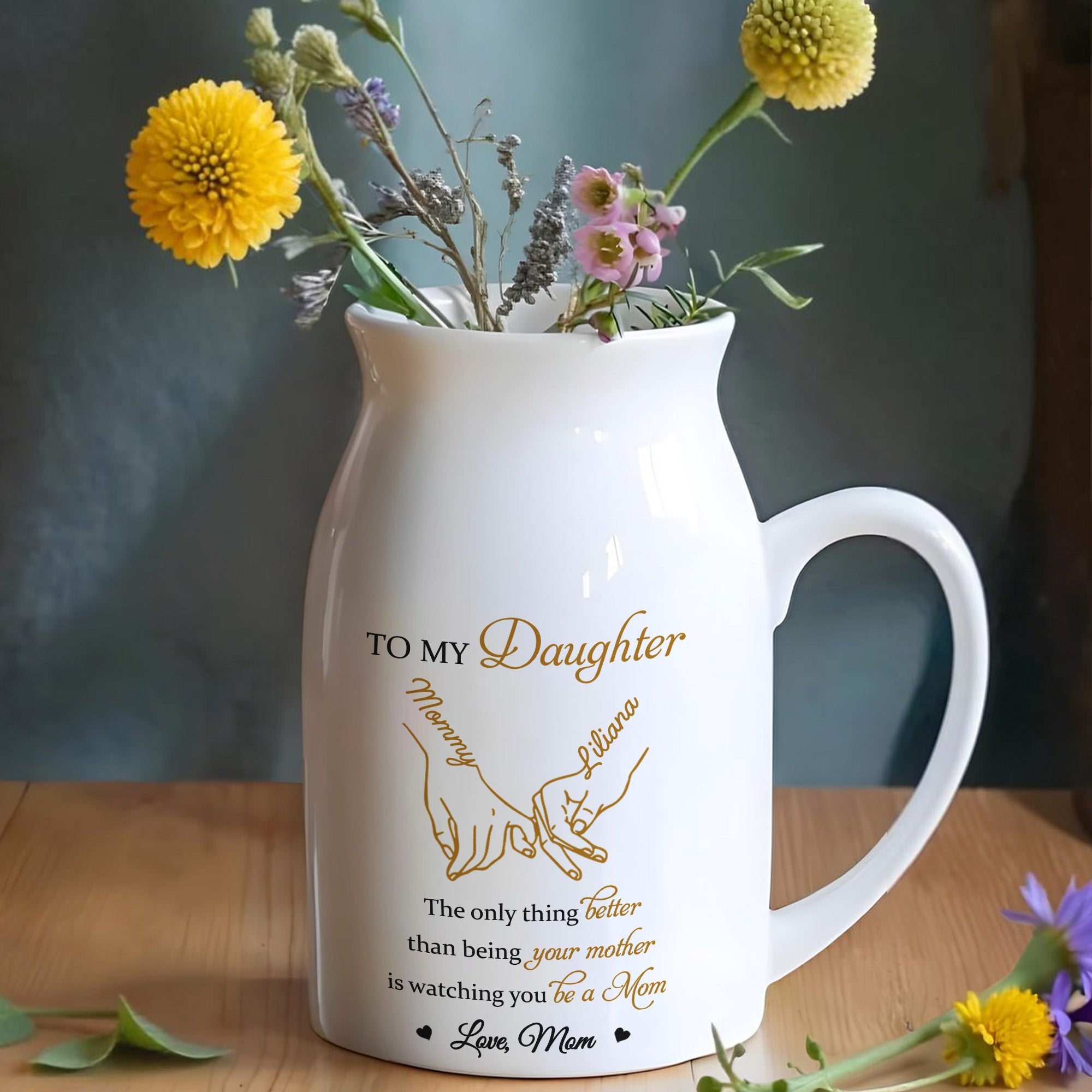To My Daughter, The Only Thing Better Than Being Your Mother, Holding Hands - Personalized Ceramic Flower Vase