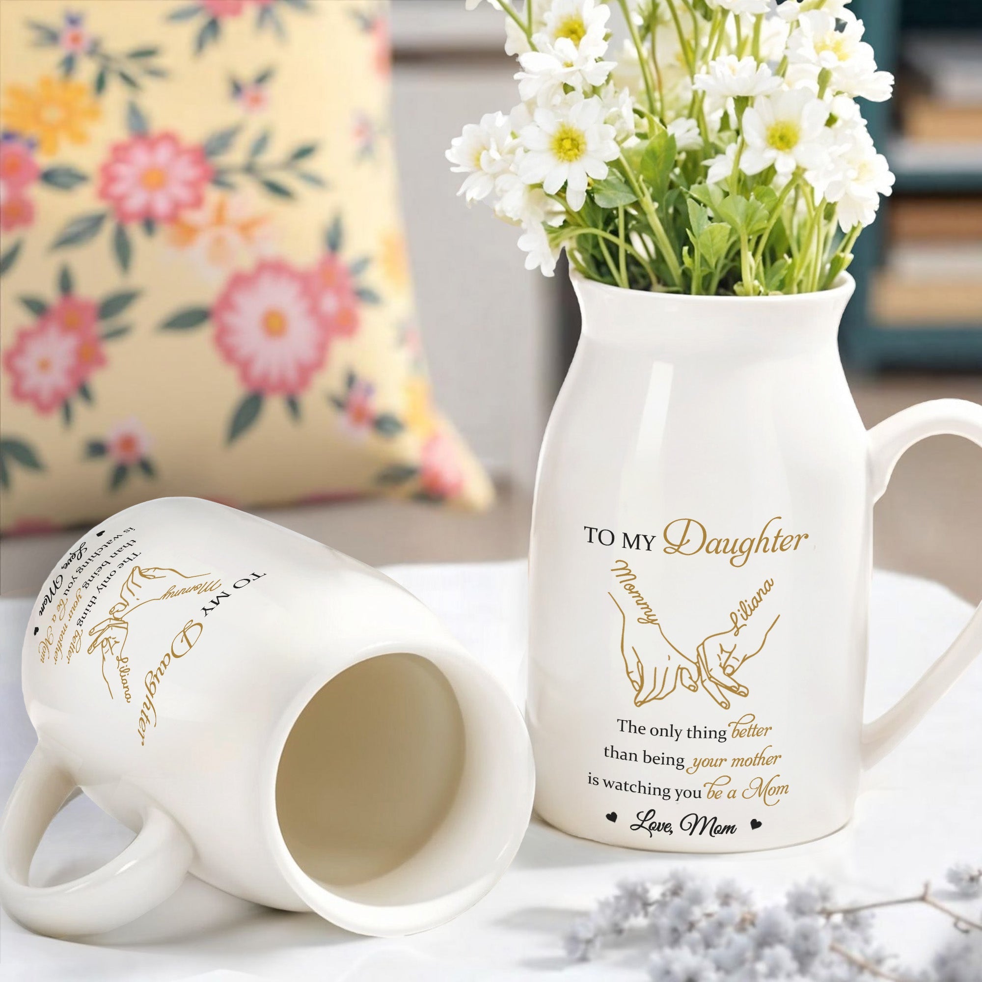 To My Daughter, The Only Thing Better Than Being Your Mother, Holding Hands - Personalized Ceramic Flower Vase