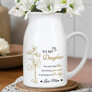 The Only Thing Better Than Being Your Mother Is Watching You Be A, Hearts - Personalized Ceramic Flower Vase