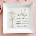 A Mi Hija, La única cosa mejor que ser tu madre es verte ser mamá, Flower - Personalized Custom Jewelry Dish, Square Ceramic Dish - DAU135_SCRD