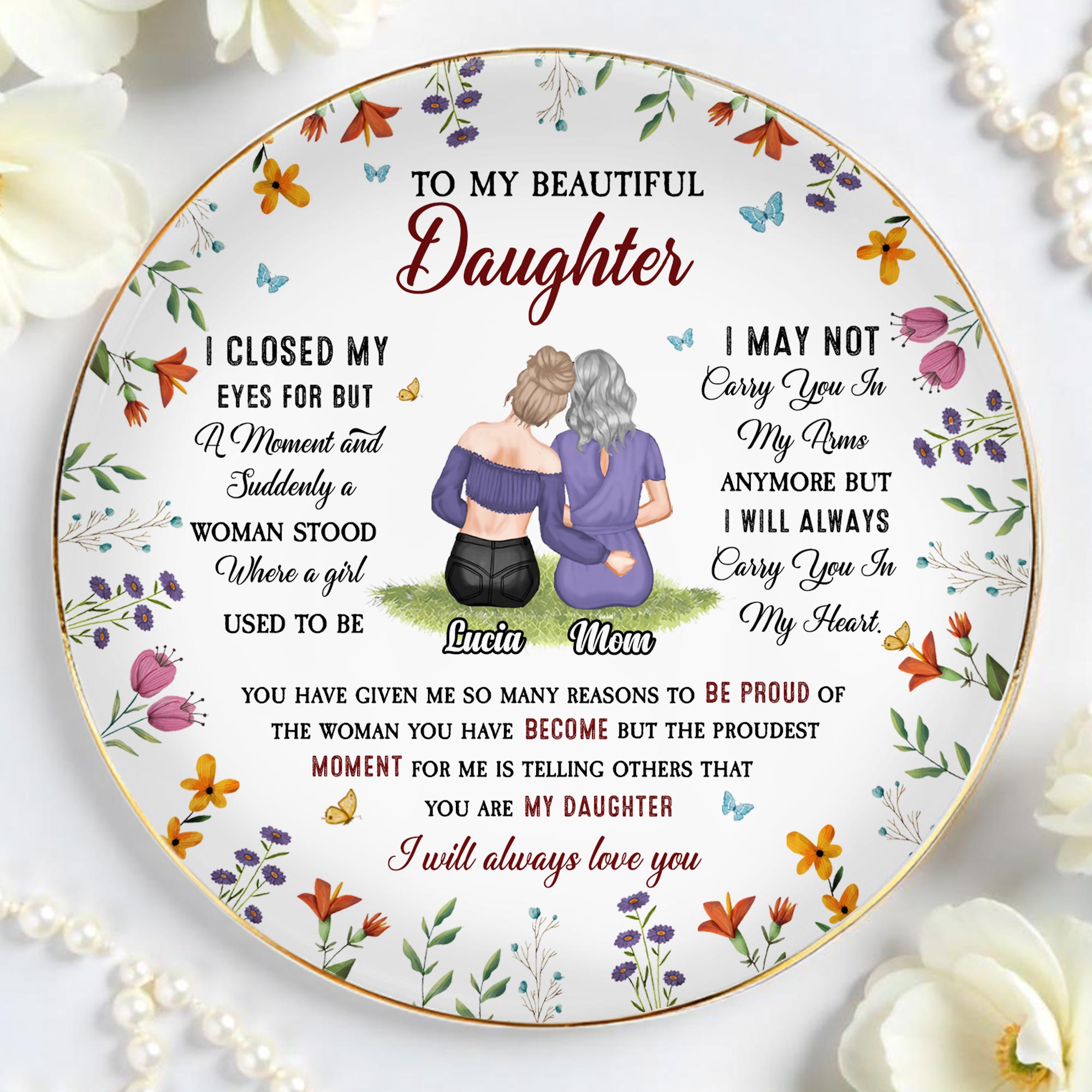 To My Beautiful Daughter, Flowers And Butterflies - Personalized Custom Jewelry Dish, Ceramic Dish, Round Shape - DAU142_RCRF