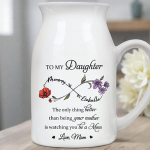 To My Daughter, The Only Thing Better Than Being Your Mother, Flowers and Crossed Arrows - Personalized Ceramic Flower Vase