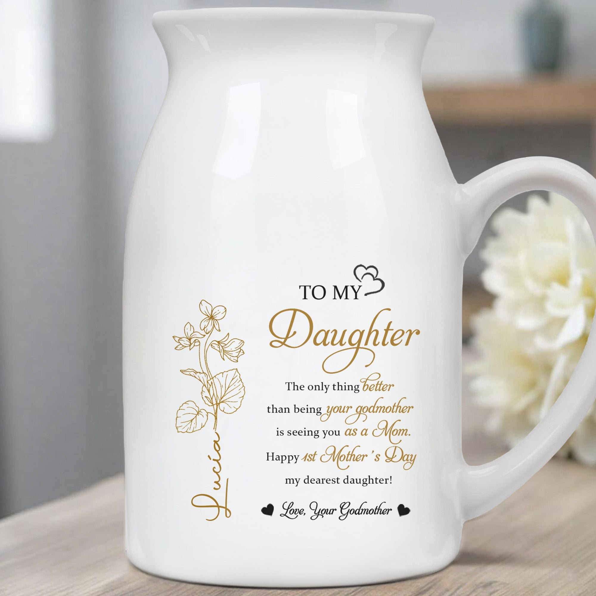 To My Daughter, The Only Thing Better Than Being Your Godmother, Flowers And Hearts - Personalized Ceramic Flower Vase
