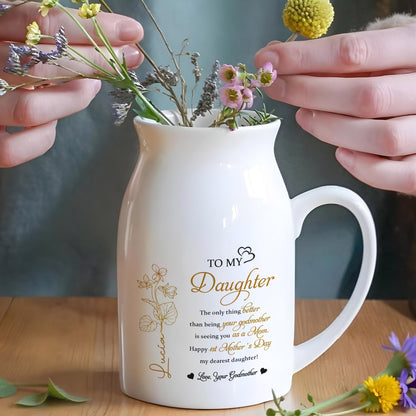To My Daughter, The Only Thing Better Than Being Your Godmother, Flowers And Hearts - Personalized Ceramic Flower Vase