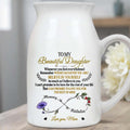 To My Beautiful Daughter, Whenever You Feel Overwhelmed, Flowers and Branches - Personalized Ceramic Flower Vase