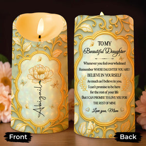 To My Beautiful Daughter, Believe In Yourself, Flowers Design - Personalized Custom LED Candle - DAU149_LECA