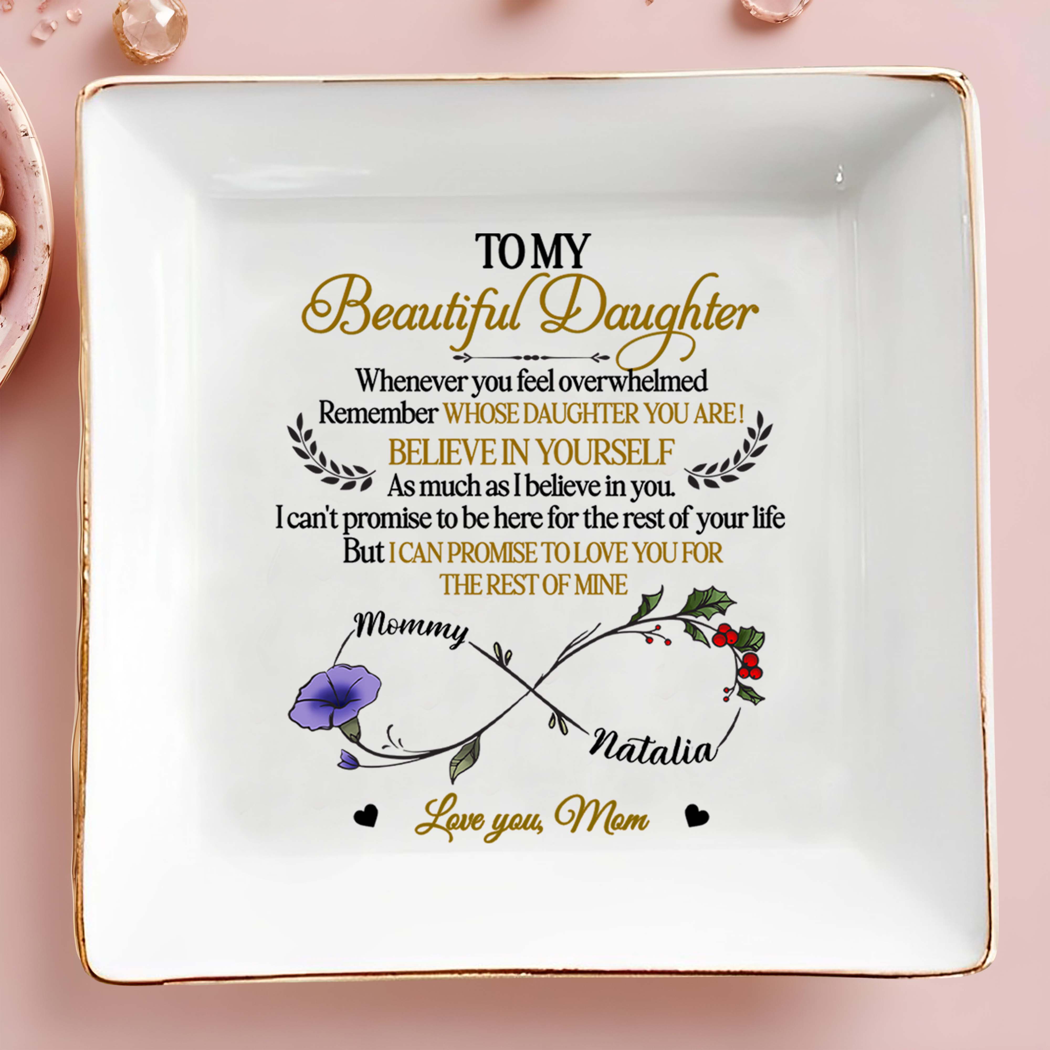 To My Beautiful Daughter, Remember Whose Daughter You Are, Flowers And Heart - Personalized Custom Jewelry Dish, Square Ceramic Dish - DAU149_SCRD