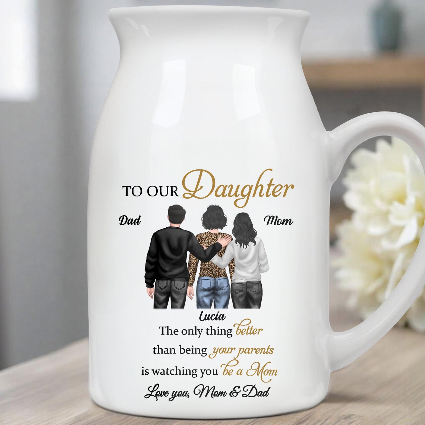 To Our Daughter, The Only Thing Better Than Being Your Parents, Family Figure - Personalized Ceramic Flower Vase