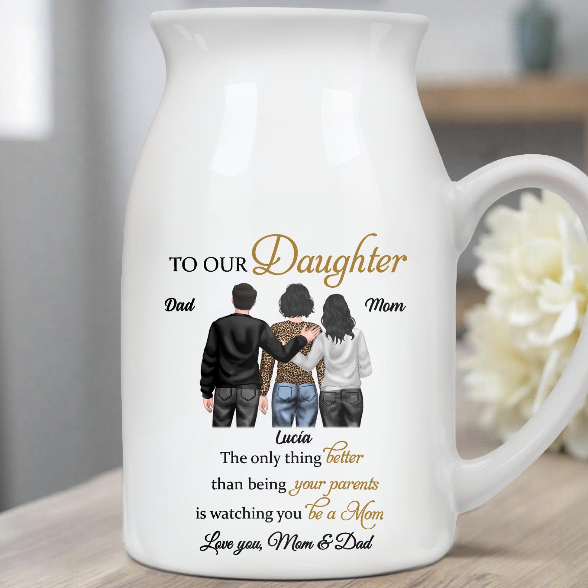 To Our Daughter, The Only Thing Better Than Being Your Parents, Family Figure - Personalized Ceramic Flower Vase