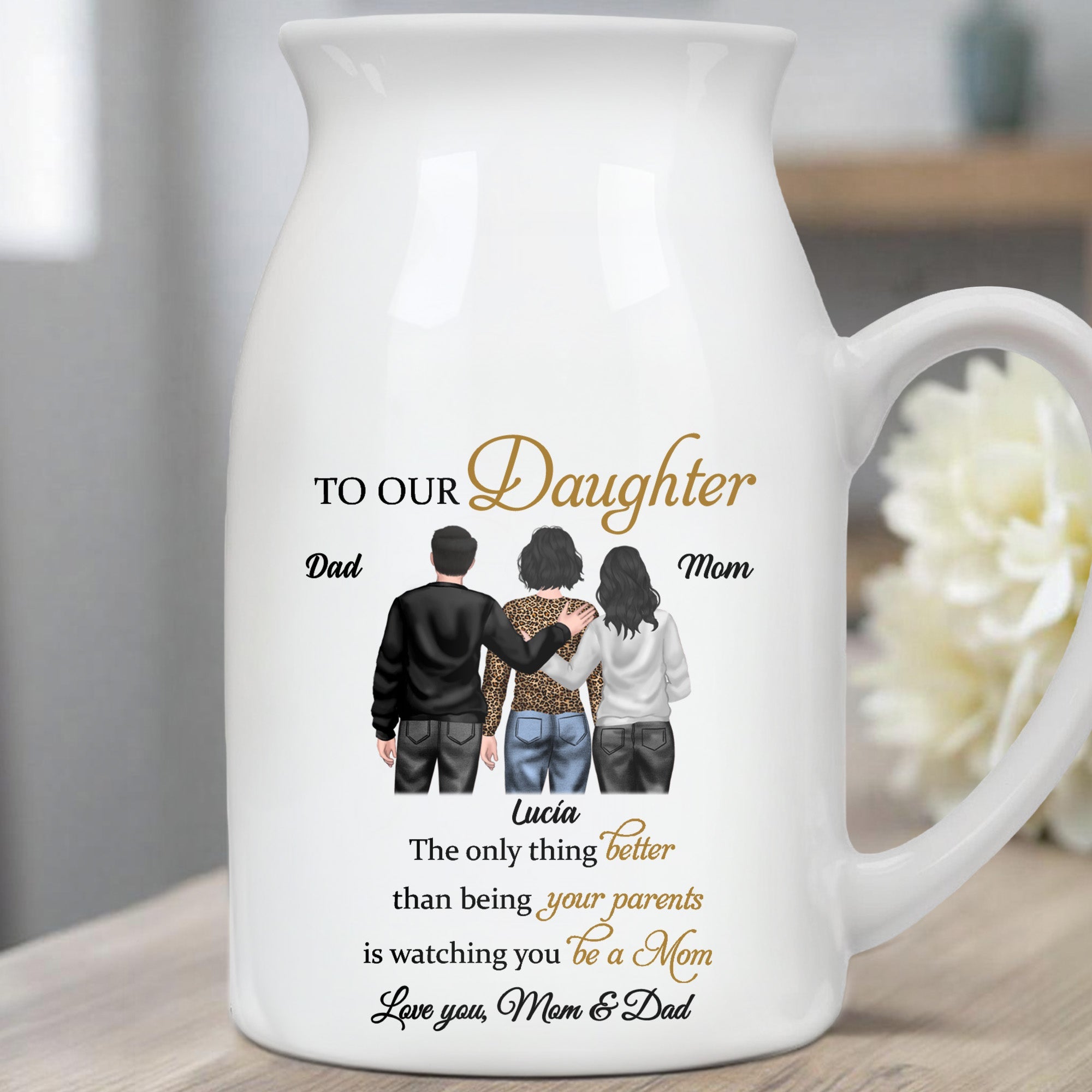 To Our Daughter, The Only Thing Better Than Being Your Parents, Family Figure - Personalized Ceramic Flower Vase