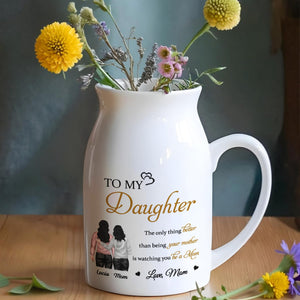 To My Daughter, The only thing better than being your mother is watching you be a Mom, Mother and Daughter - Personalized Ceramic Flower Vase