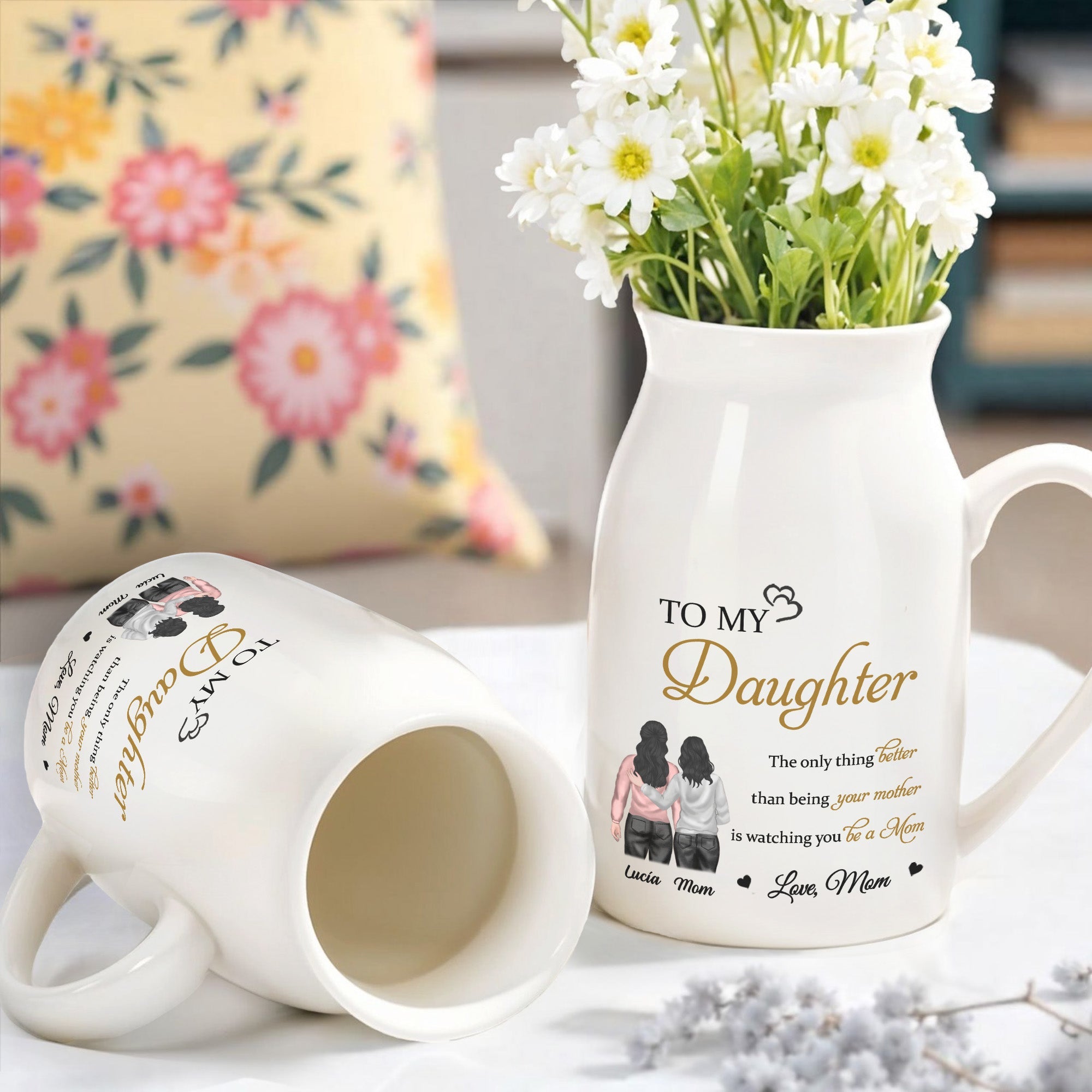 To My Daughter, The only thing better than being your mother is watching you be a Mom, Mother and Daughter - Personalized Ceramic Flower Vase