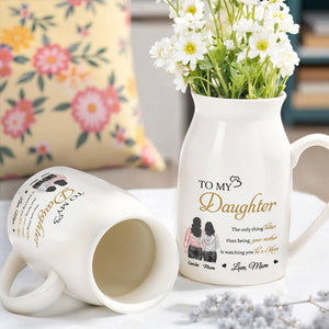 To My Daughter, The only thing better than being your mother is watching you be a Mom, Mother and Daughter - Personalized Ceramic Flower Vase