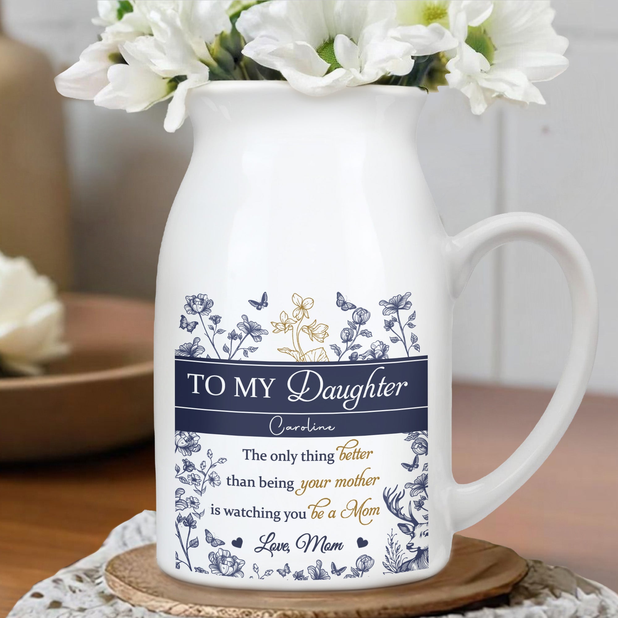 To My Daughter, The Only Thing Better Than Being Your Mother is Watching You Be A Mom, Flowers and Butterflies - Personalized Ceramic Flower Vase