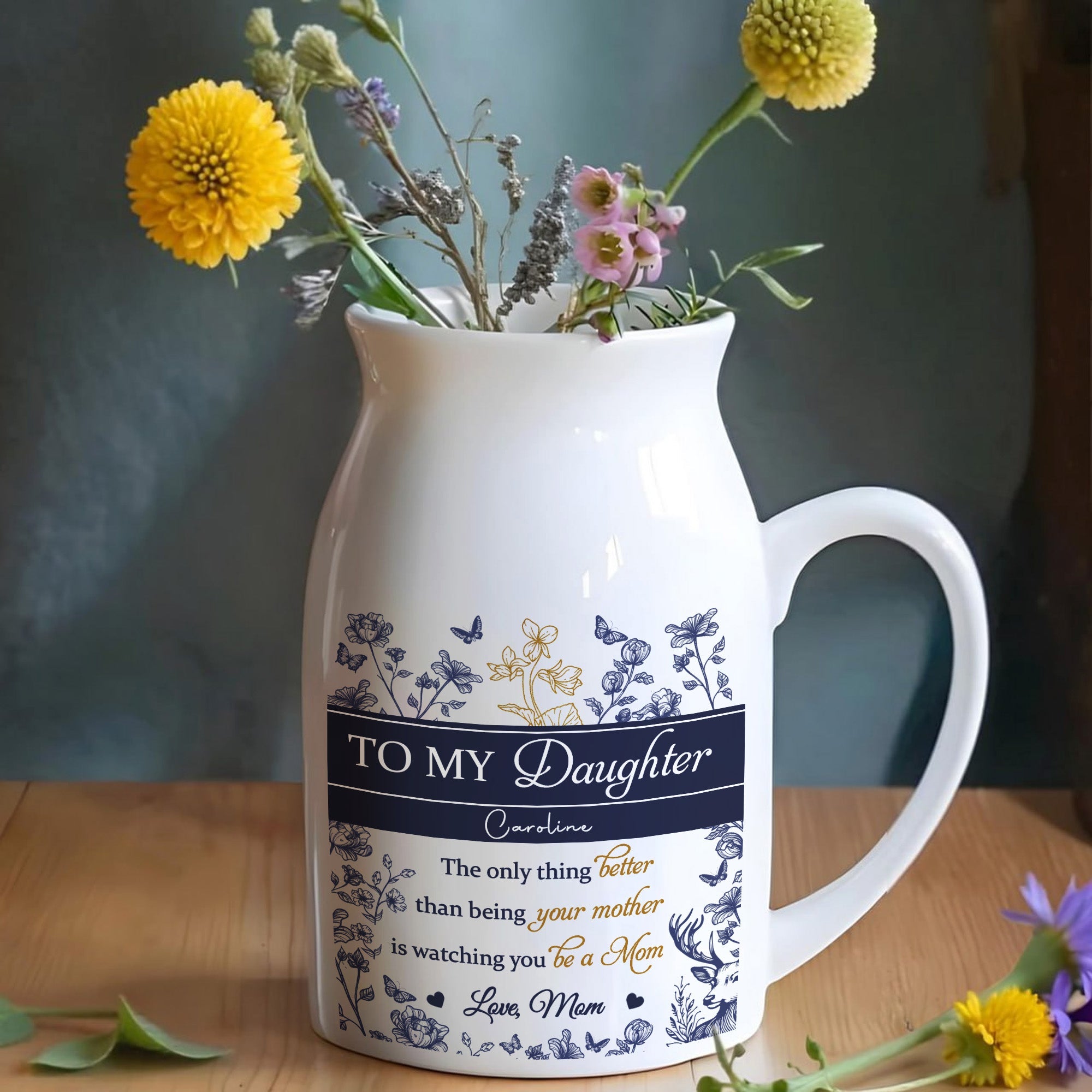 To My Daughter, The Only Thing Better Than Being Your Mother is Watching You Be A Mom, Flowers and Butterflies - Personalized Ceramic Flower Vase