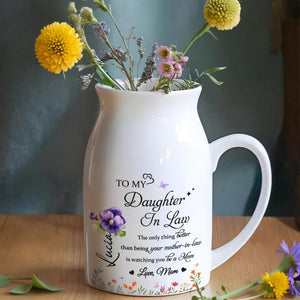 To My Daughter-In-Law, The Only Thing Better Than Being Your Mother-In-Law, Flowers - Personalized Ceramic Flower Vase
