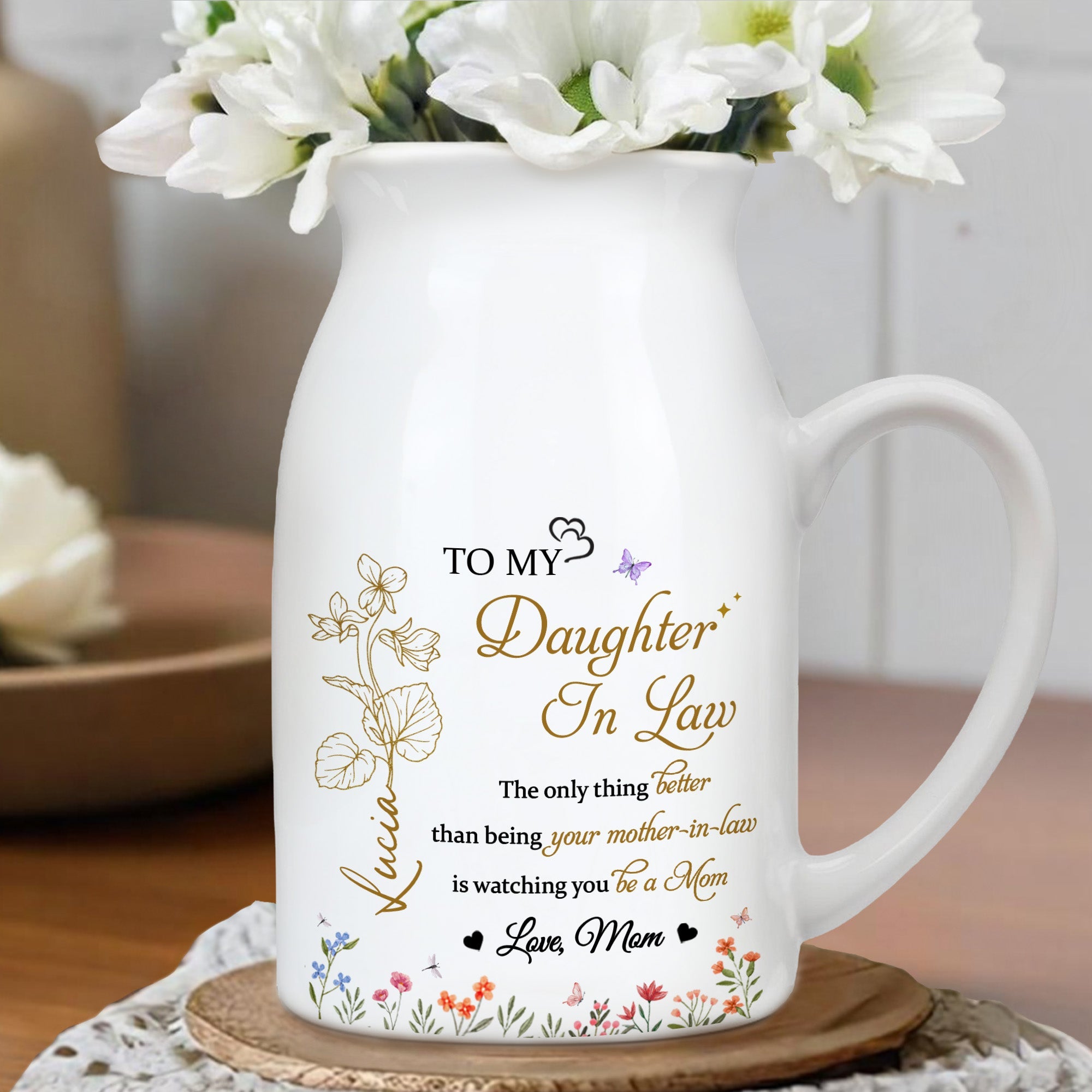 To My Daughter-In-Law, The only thing Better than being your mother-in-law, Flowers and Hearts - Personalized Ceramic Flower Vase