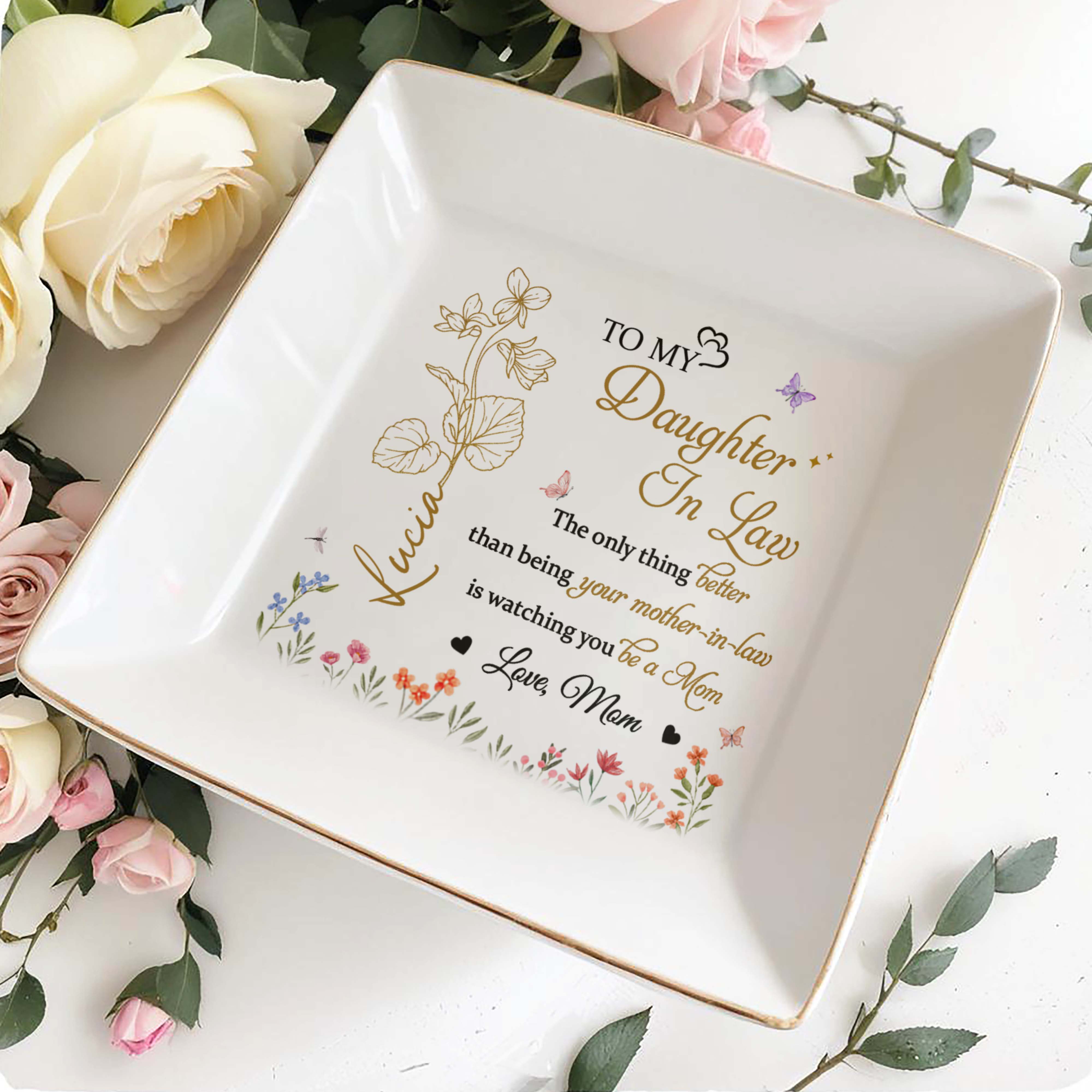 To My Daughter In Law, The only thing better than being your mother-in-law is watching you be a Mom, Flowers and Butterflies - Personalized Custom Jewelry Dish, Square Ceramic Dish - DAU160_SCRD