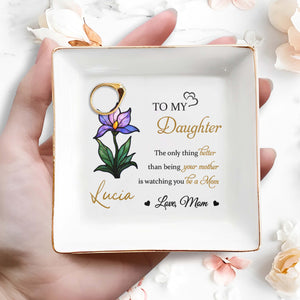 To My Daughter, The Only Thing Better Than Being Your Mother, Flower - Personalized Custom Jewelry Dish, Square Ceramic Dish - DAU166_SCRD