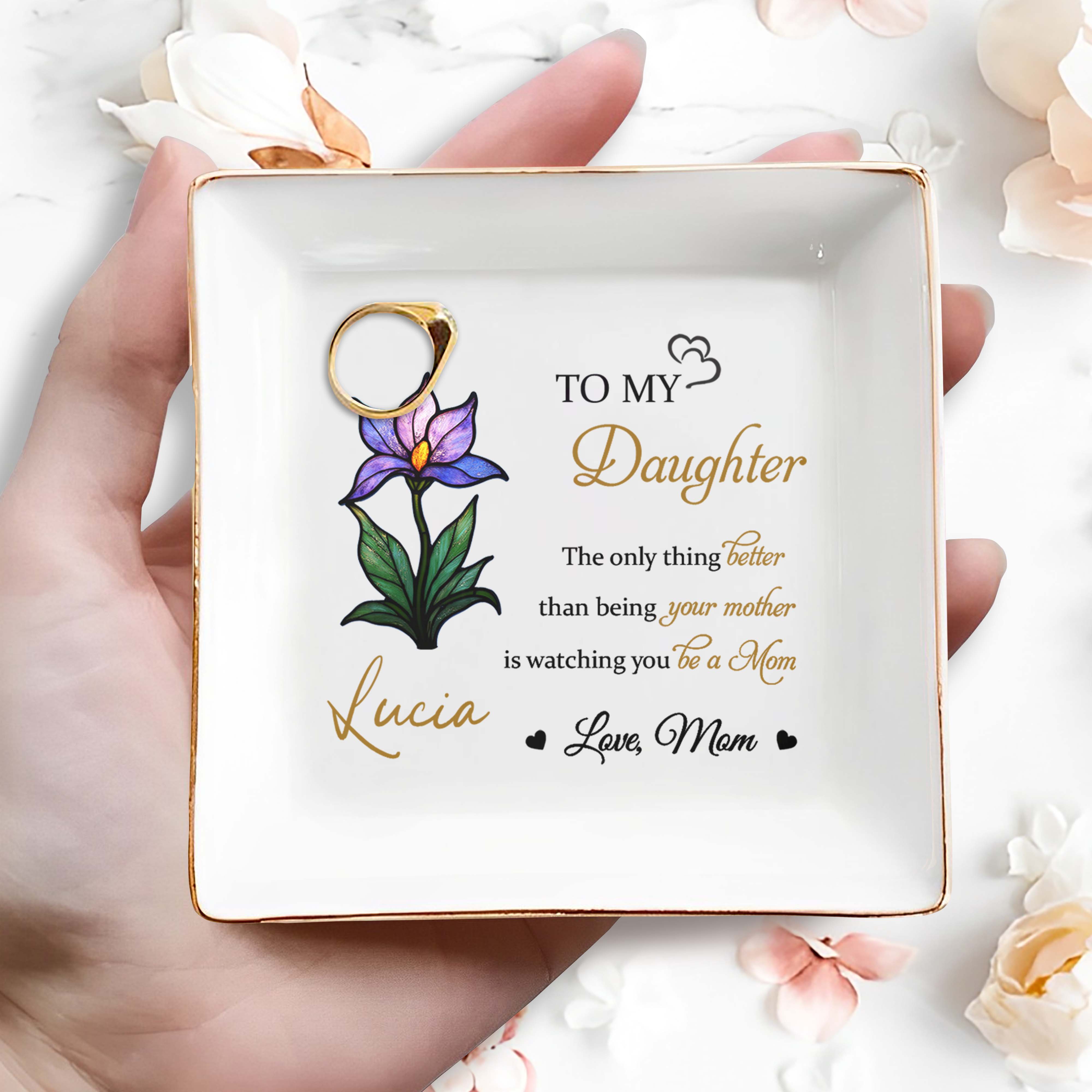 To My Daughter, The Only Thing Better Than Being Your Mother, Flower - Personalized Custom Jewelry Dish, Square Ceramic Dish - DAU166_SCRD