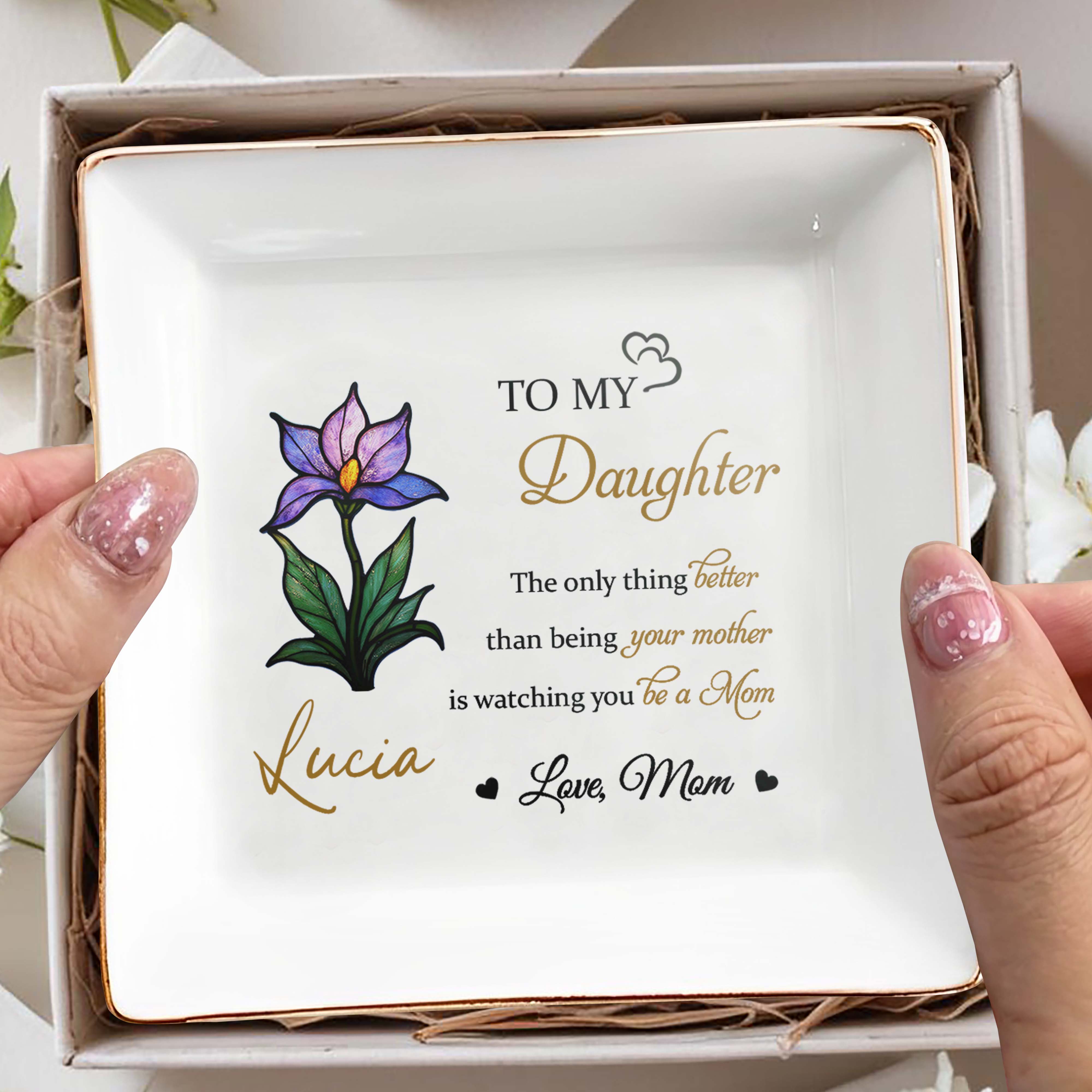 To My Daughter, The Only Thing Better Than Being Your Mother, Flower - Personalized Custom Jewelry Dish, Square Ceramic Dish - DAU166_SCRD