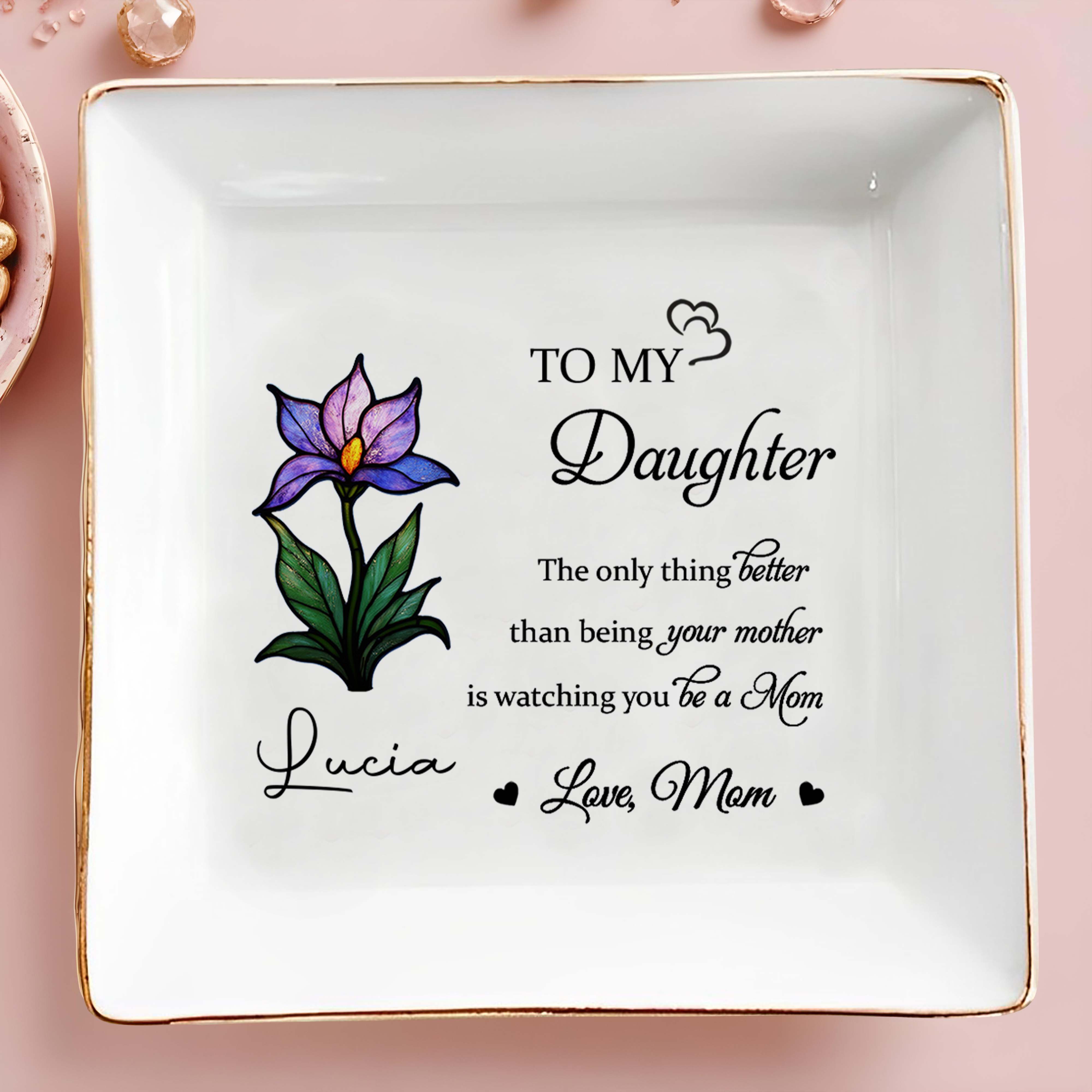 To My Daughter, The Only Thing Better Than Being Your Mother - Personalized Custom Jewelry Dish, Square Ceramic Dish - DAU167_SCRD