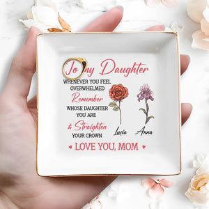 To My Daughter Remember Whose Daughter You Are - Personalized Custom Jewelry Dish, Square Ceramic Dish - DAU180_SCRD