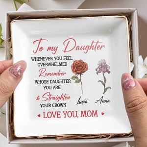 To My Daughter Remember Whose Daughter You Are - Personalized Custom Jewelry Dish, Square Ceramic Dish - DAU180_SCRD