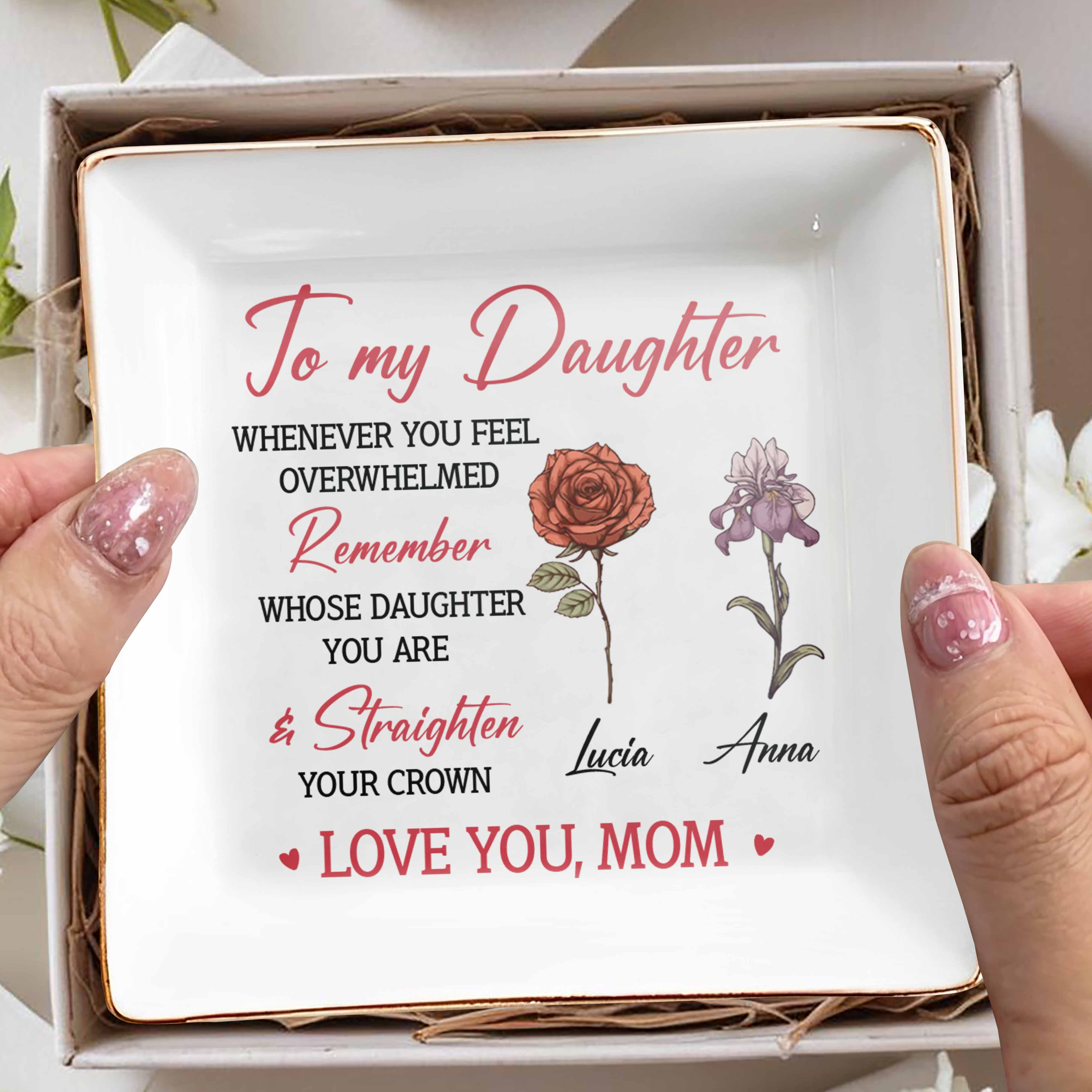 To My Daughter Remember Whose Daughter You Are - Personalized Custom Jewelry Dish, Square Ceramic Dish - DAU180_SCRD