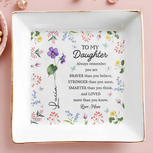 To My Daughter, Always Remember, Love Flowers Design - Personalized Custom Jewelry Dish, Square Ceramic Dish - DAU182_SCRD