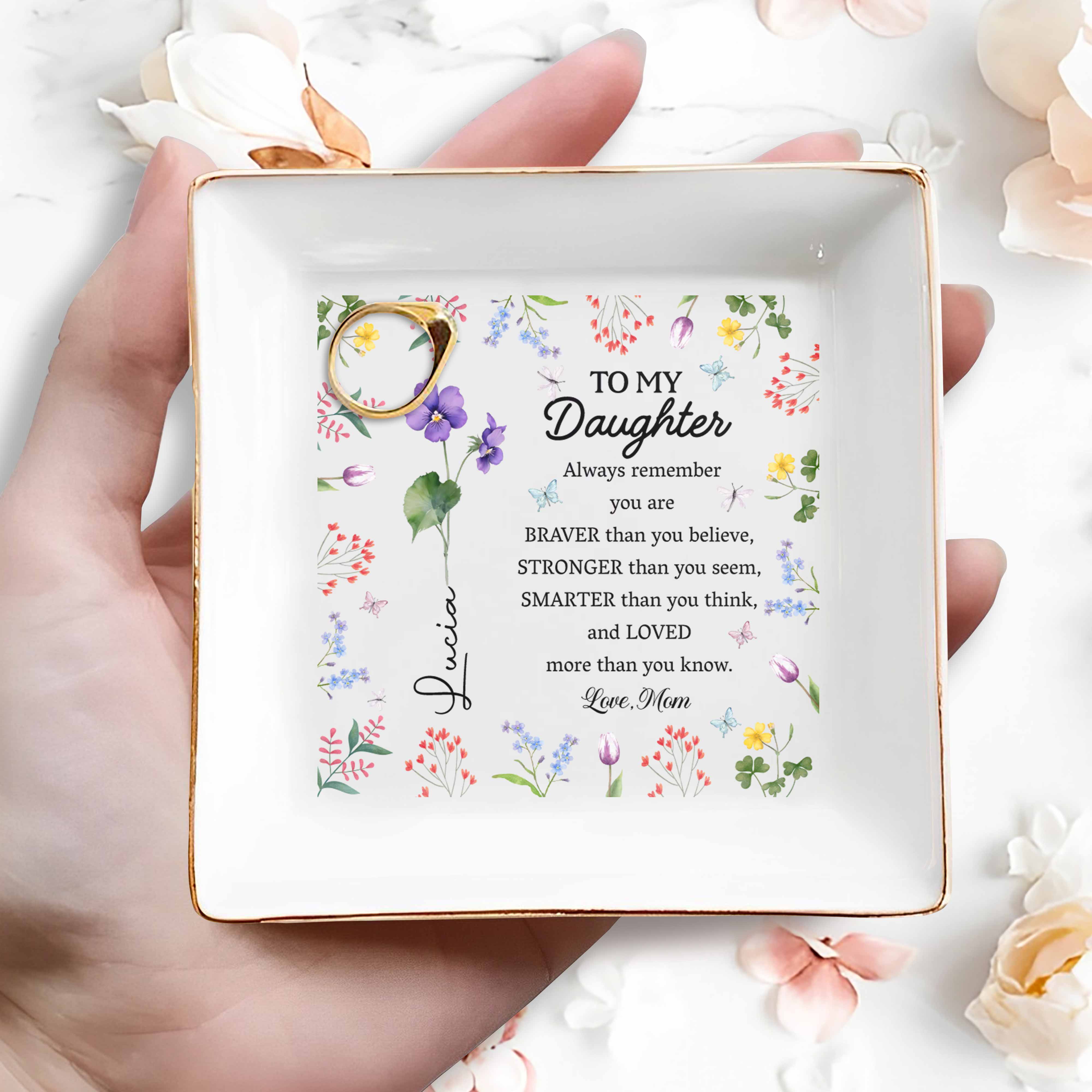 To My Daughter, Always Remember, Love Flowers Design - Personalized Custom Jewelry Dish, Square Ceramic Dish - DAU182_SCRD