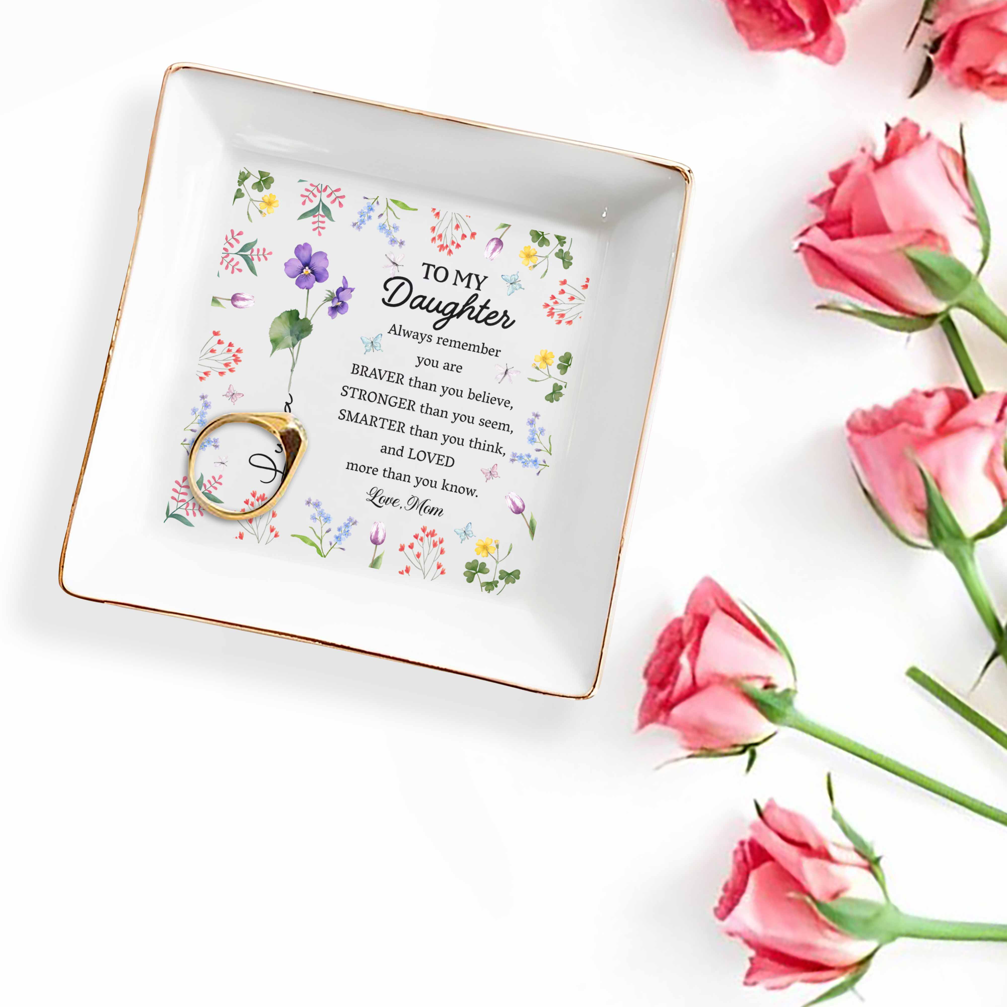 To My Daughter, Always Remember, Love Flowers Design - Personalized Custom Jewelry Dish, Square Ceramic Dish - DAU182_SCRD
