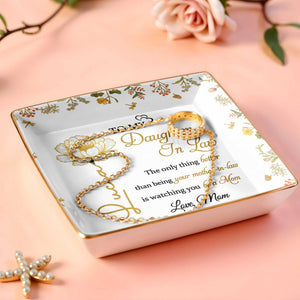 The Only Thing Better Than Being Your Mother-In-Law Is Watching You - Personalized Custom Jewelry Dish, Ceramic Dish, Square Shape - DAU193_SCRF