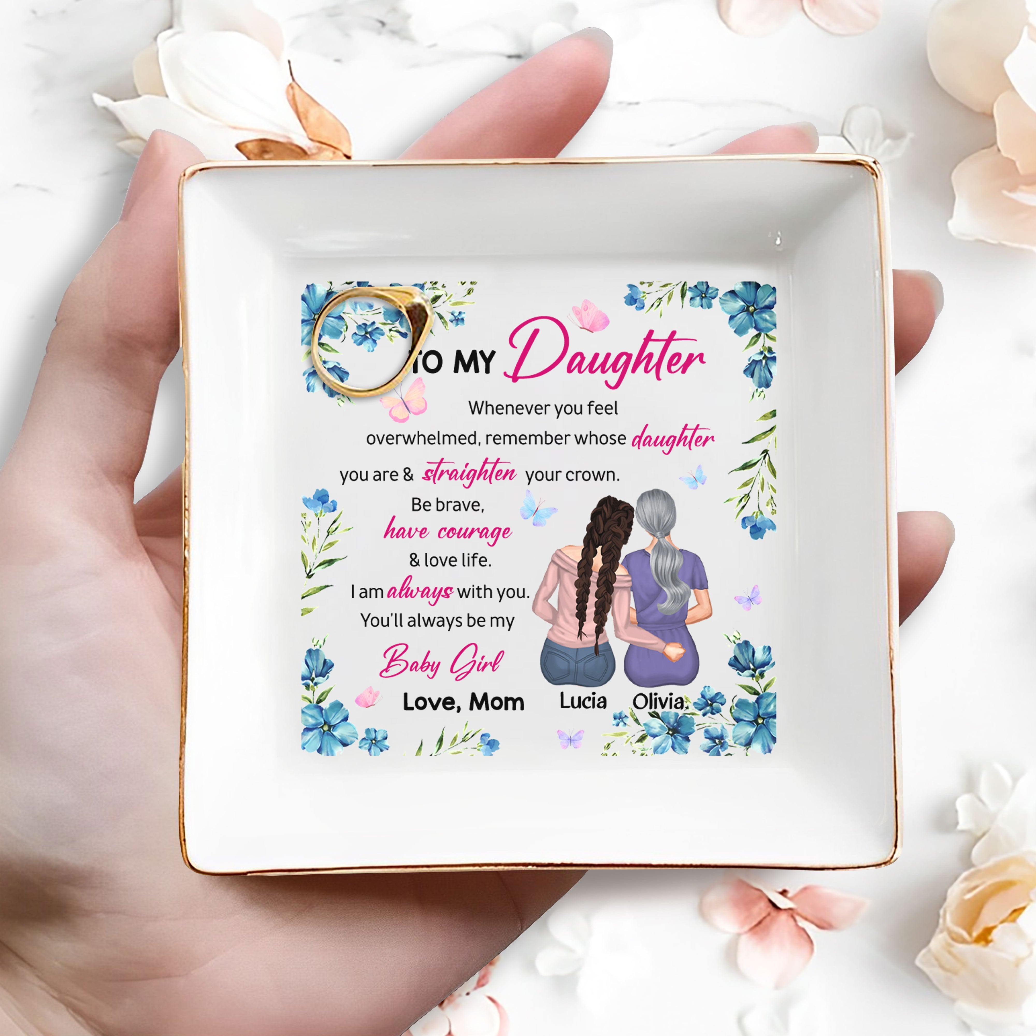 To My Daughter, Always Be My Baby Girl, Flowers And Butterflies - Personalized Custom Jewelry Dish, Square Ceramic Dish - DAU194_SCRD