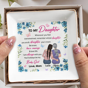 To My Daughter, Always Be My Baby Girl, Flowers And Butterflies - Personalized Custom Jewelry Dish, Square Ceramic Dish - DAU194_SCRD
