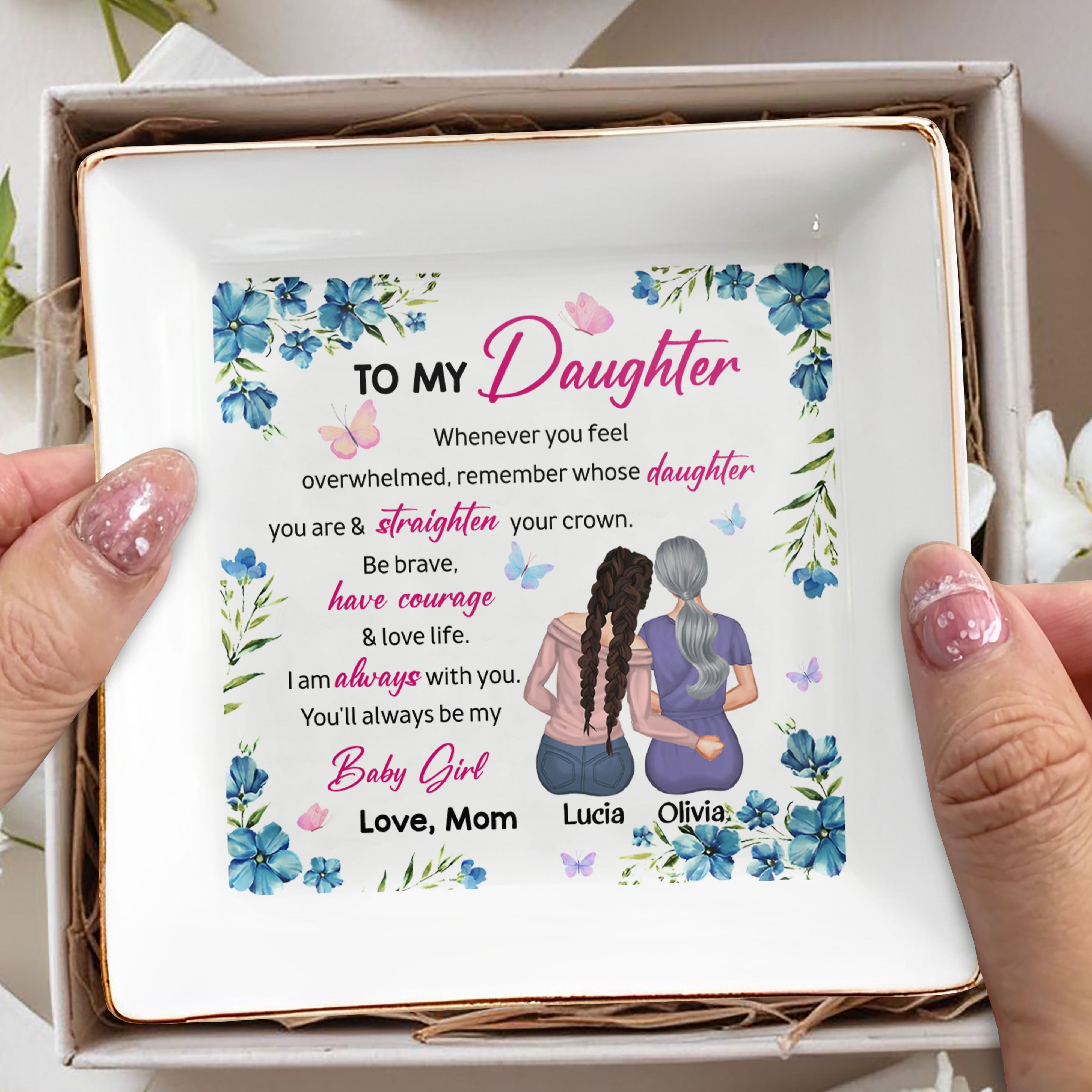 To My Daughter, Always Be My Baby Girl, Flowers And Butterflies - Personalized Custom Jewelry Dish, Square Ceramic Dish - DAU194_SCRD