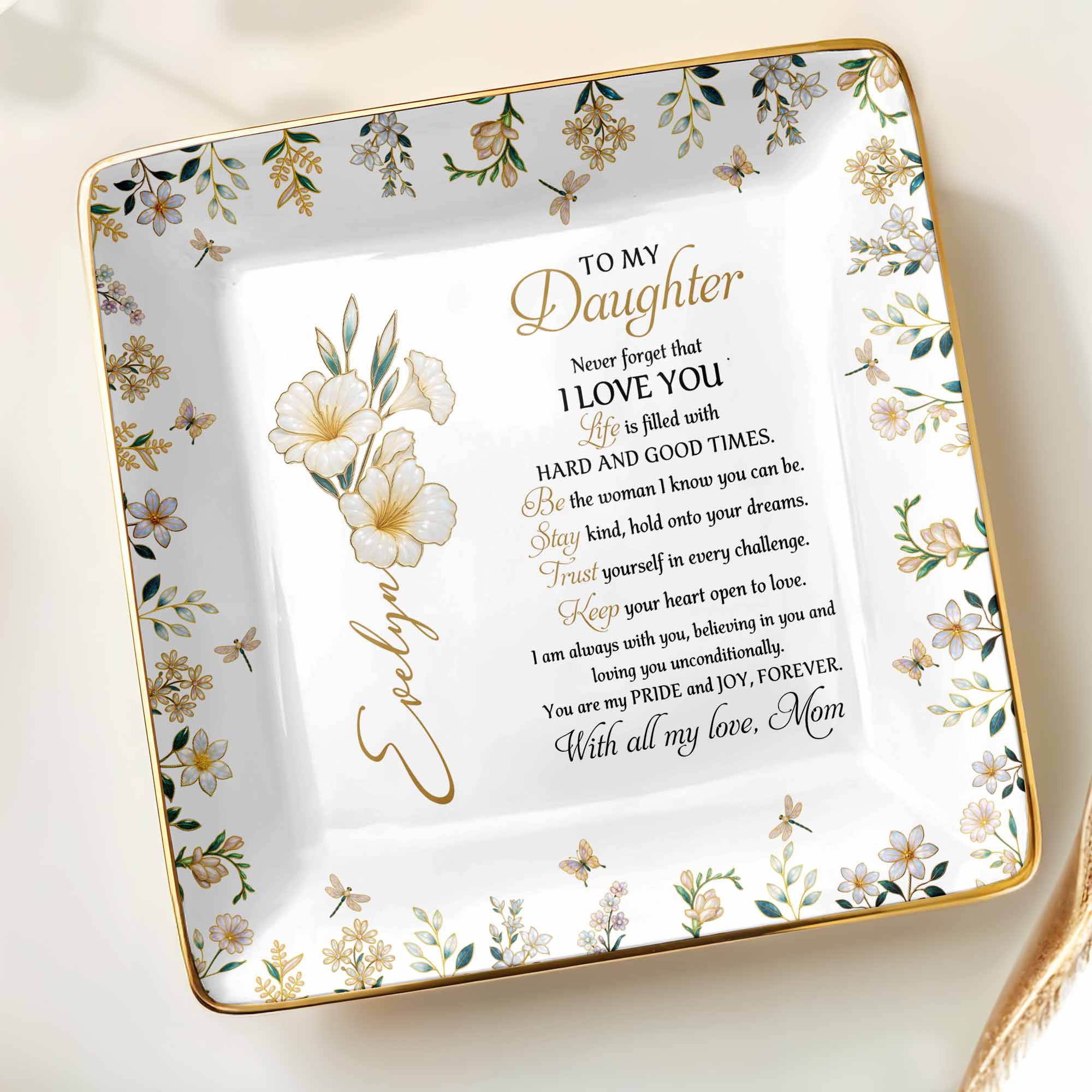 To My Daughter, Never Forget That I Love You - Personalized Custom Jewelry Dish, Ceramic Dish, Square Shape - DAU194_SCRF
