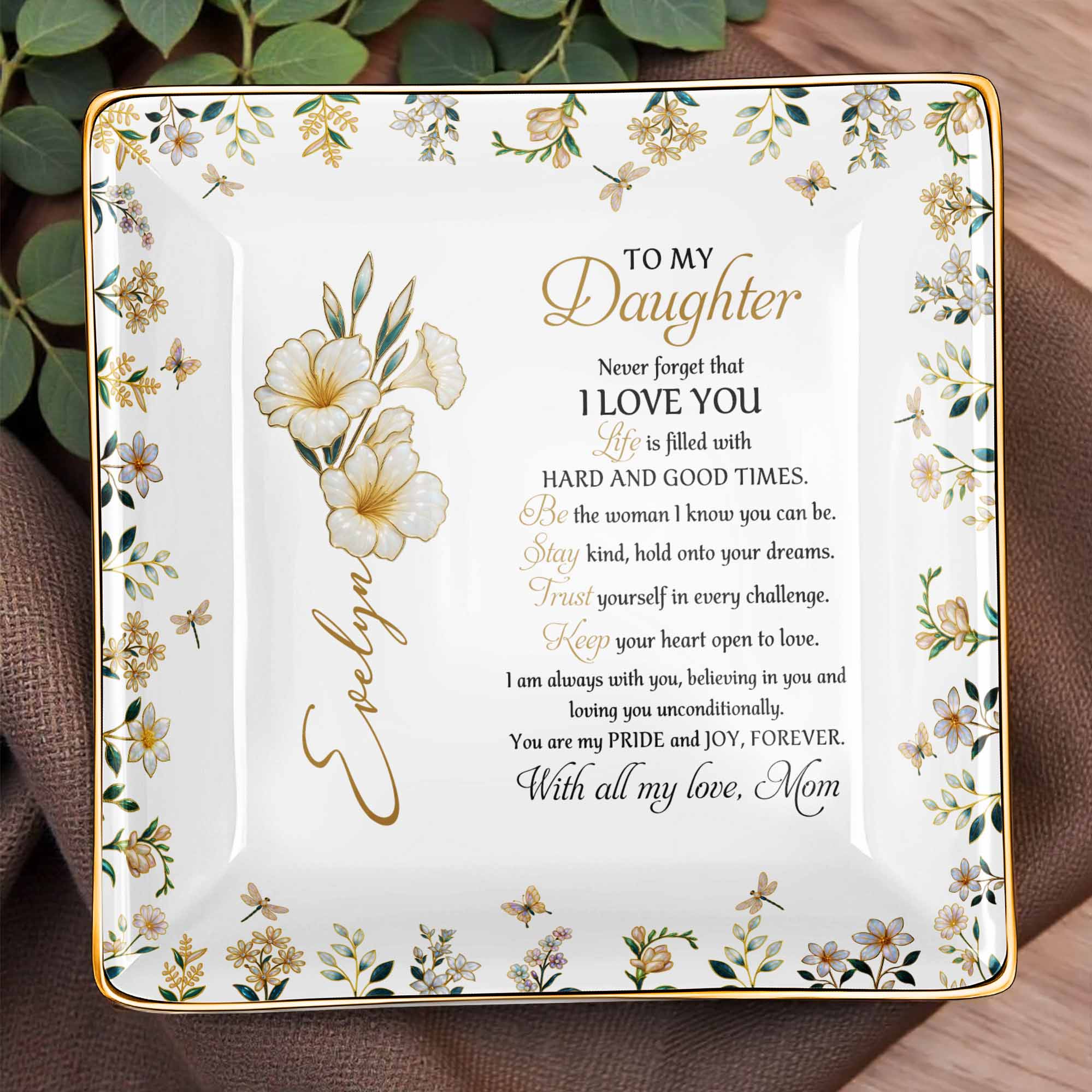 To My Daughter, Never Forget That I Love You - Personalized Custom Jewelry Dish, Ceramic Dish, Square Shape - DAU194_SCRF