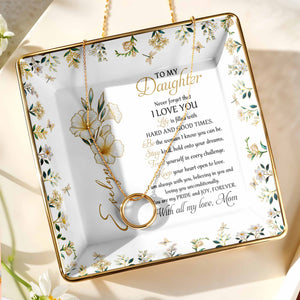 To My Daughter, Never Forget That I Love You - Personalized Custom Jewelry Dish, Ceramic Dish, Square Shape - DAU194_SCRF