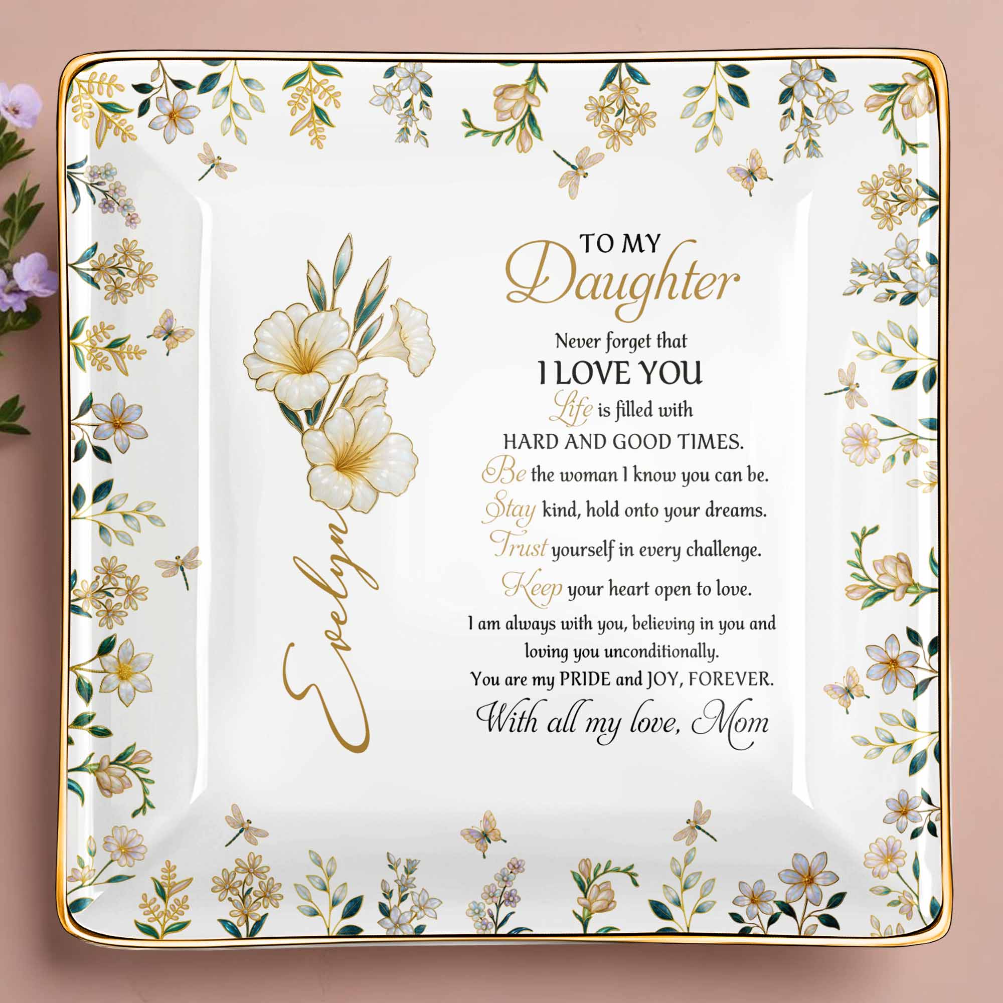 To My Daughter, Never Forget That I Love You - Personalized Custom Jewelry Dish, Ceramic Dish, Square Shape - DAU194_SCRF