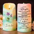 To My Daughter, I Will Always Be There, Flowers - Personalized Custom LED Candle - DAU195_LECA