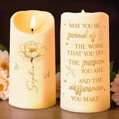 May You Be Proud Of The Work That You Do Flower And Butterfly - Personalized Custom LED Candle - DAU197_LECA