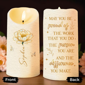 May You Be Proud Of The Work That You Do Flower And Butterfly - Personalized Custom LED Candle - DAU197_LECA