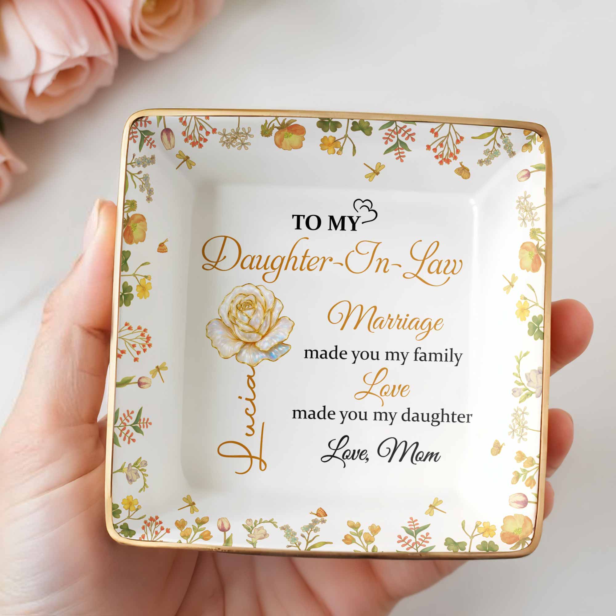Marriage Made You My Family, Love Made You My Daughter, Floral Design - Personalized Custom Jewelry Dish, Ceramic Dish, Square Shape - DAU200_SCRF