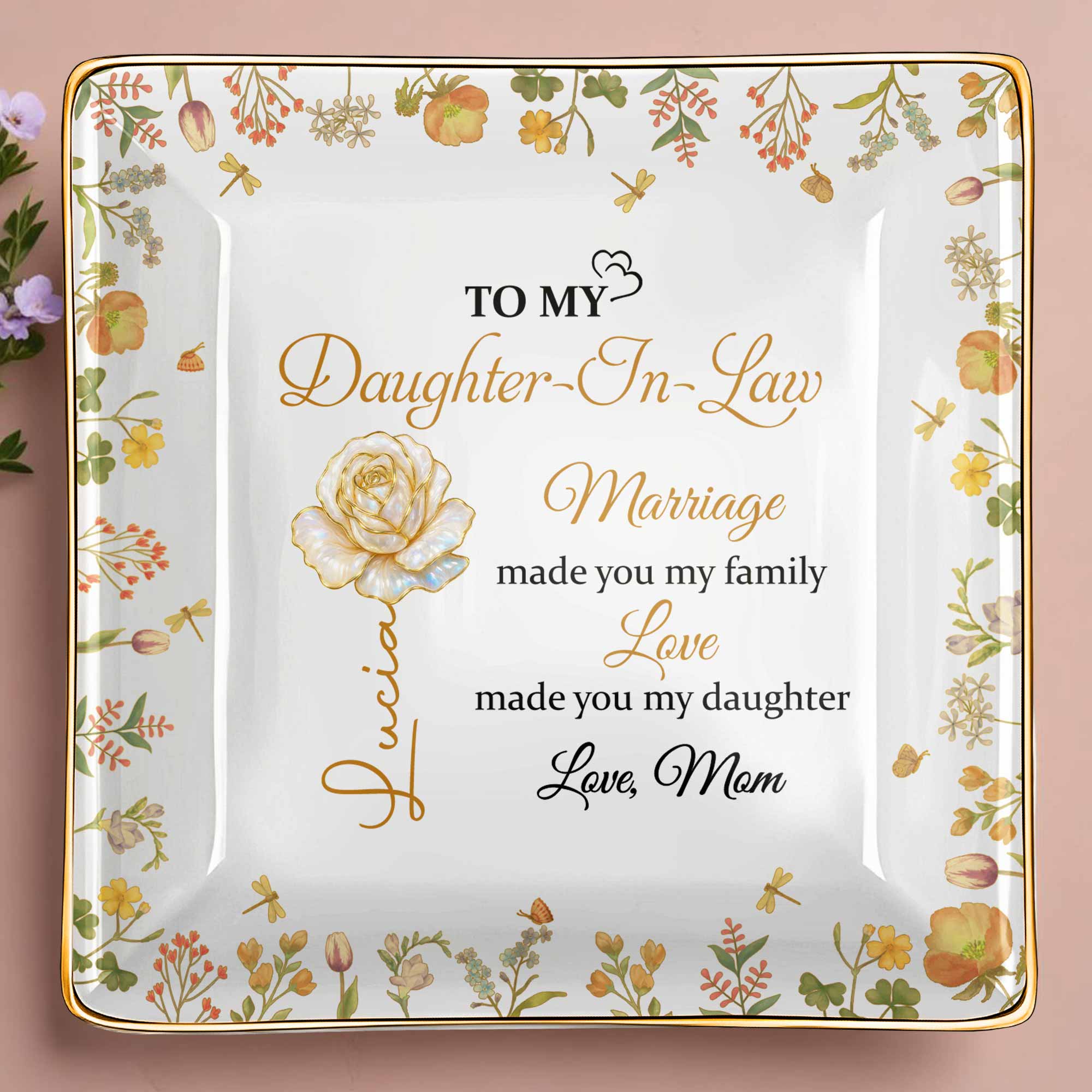 Marriage Made You My Family, Love Made You My Daughter, Floral Design - Personalized Custom Jewelry Dish, Ceramic Dish, Square Shape - DAU200_SCRF