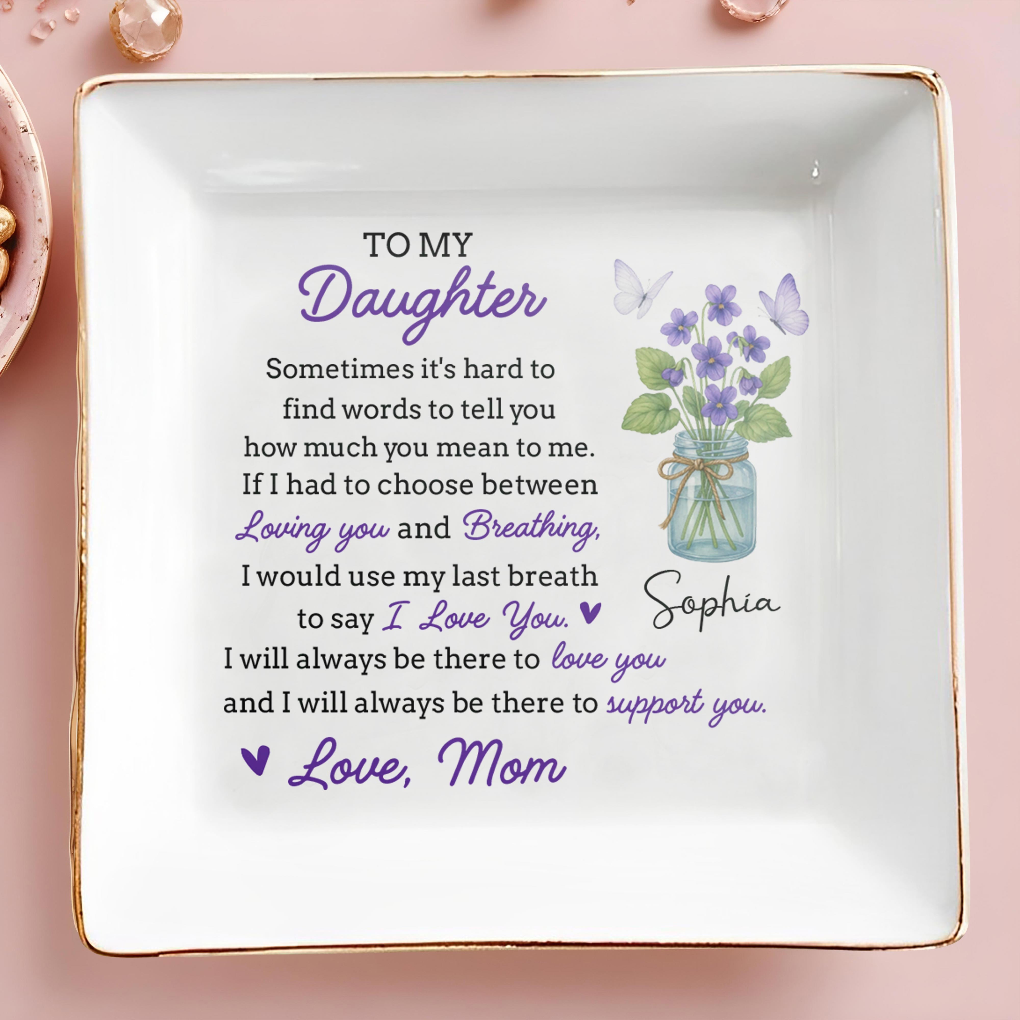 To My Daughter, Flowers And Butterfly In Mason Jar - Personalized Custom Jewelry Dish, Square Ceramic Dish - DAU201_SCRD