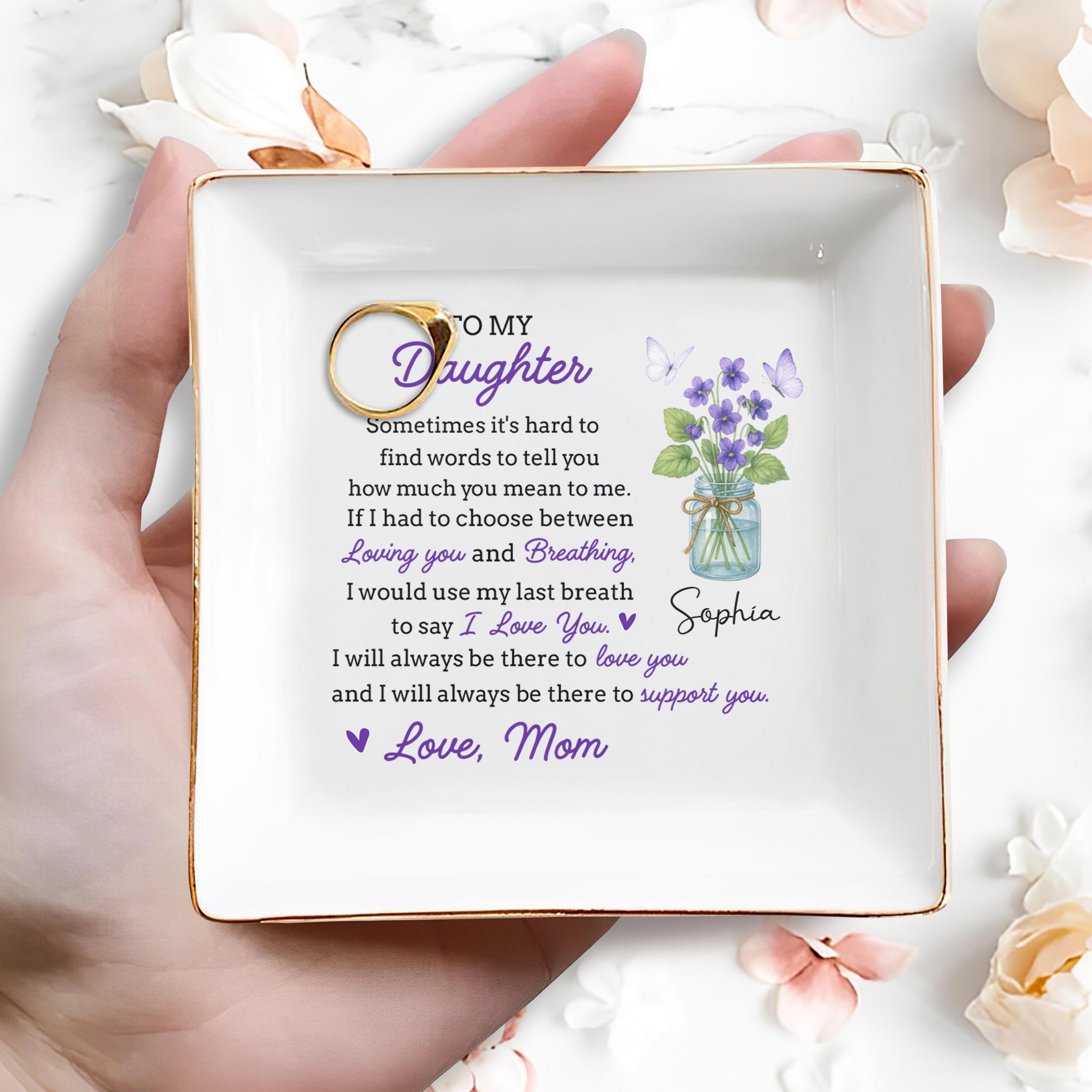 To My Daughter, Flowers And Butterfly In Mason Jar - Personalized Custom Jewelry Dish, Square Ceramic Dish - DAU201_SCRD