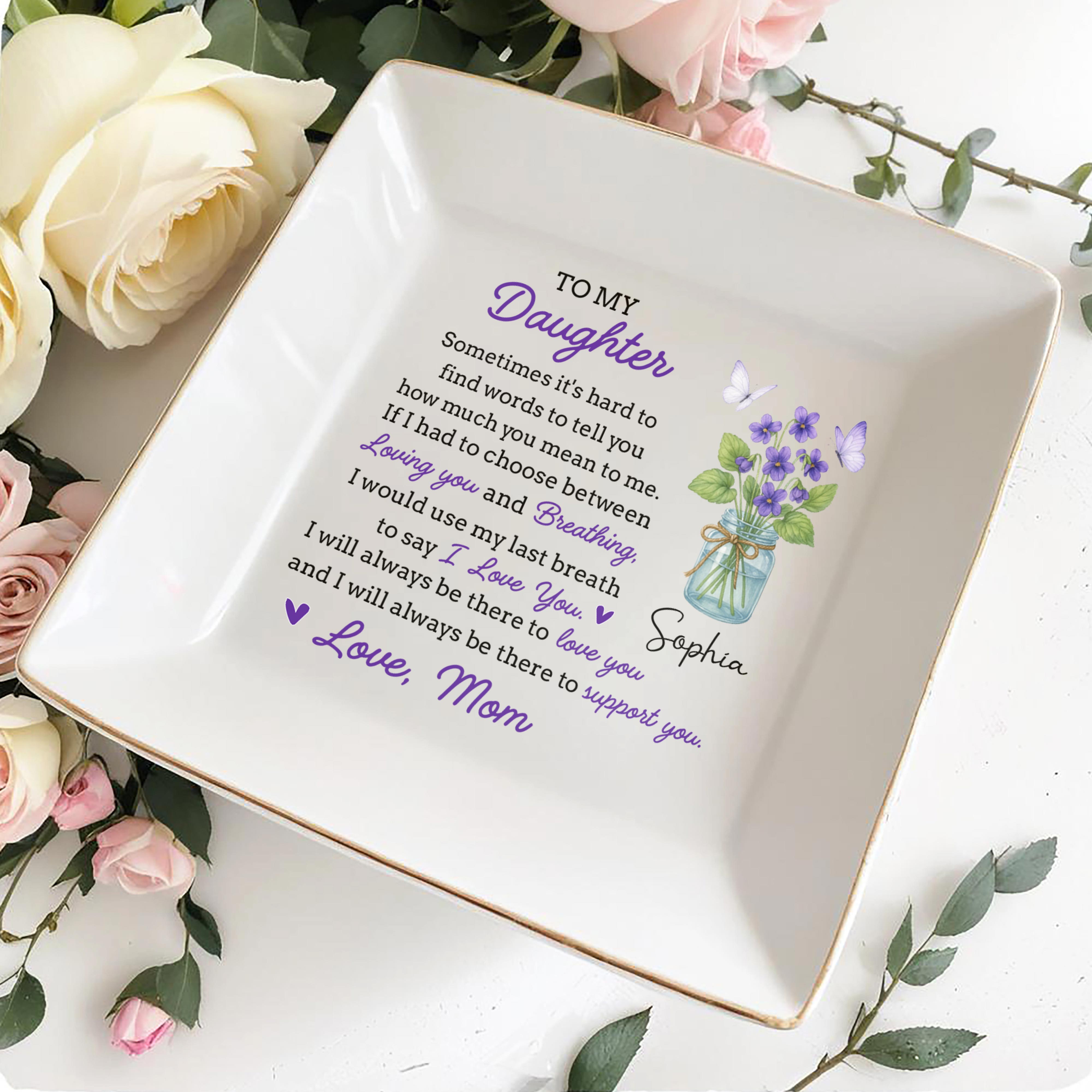 To My Daughter, Flowers And Butterfly In Mason Jar - Personalized Custom Jewelry Dish, Square Ceramic Dish - DAU201_SCRD
